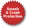 Smash and Crash Protection